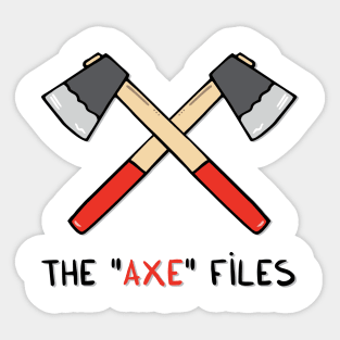 The Axe Files Sticker